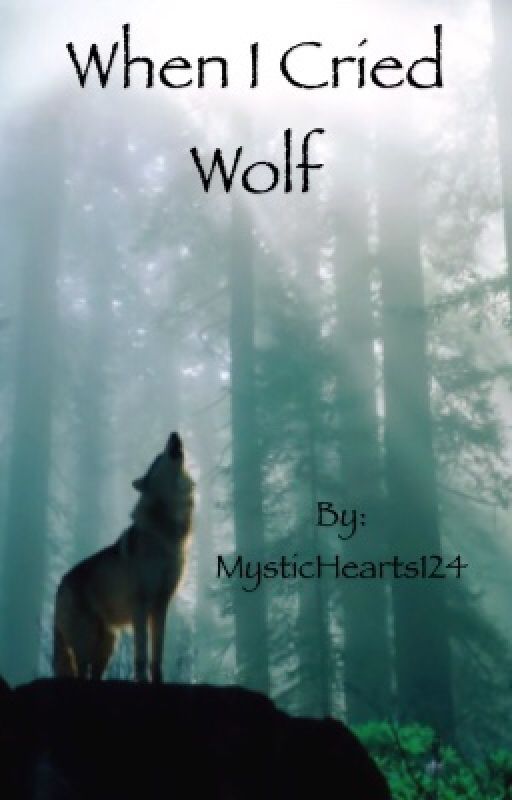 When I Cried Wolf by MysticHearts124