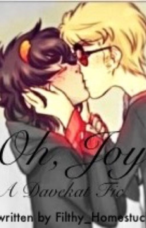 Oh, Joy (Davekat) by Filthy_Homestuck