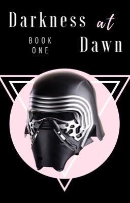 Darkness At Dawn • Kylo Ren [1] cover