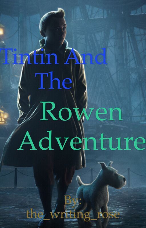 Tintin and the Rowen Adventure by the_writing_rose