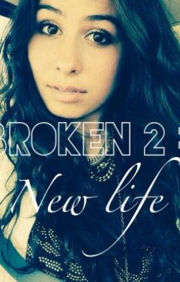 Broken: A New Life. (Lauren Cimorelli Story. BOOK 2) cover