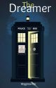 The Dreamer (Doctor Who Fan Fiction) by maddette