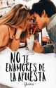 No te enamores de la apuesta (#1 Amores Y Apuestas) by Yiemir_Yiemir