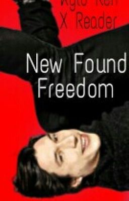 New Found Freedom - Kylo Ren x Reader cover