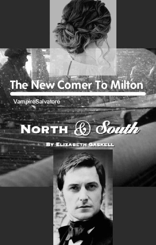 The New Comer To Milton(North and South Fanfic) by The-world-is-round