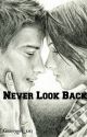 Never Look Back by graceygirl_1213