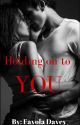 Holding on to you by book-lover4ever