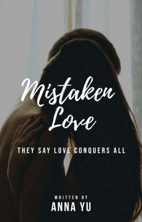 Mistaken Love (#Wattys2018) by dearhearty