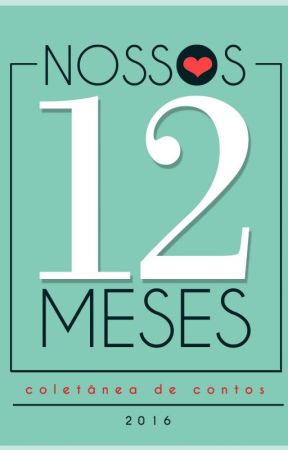 Nossos 12 meses by NRAlives