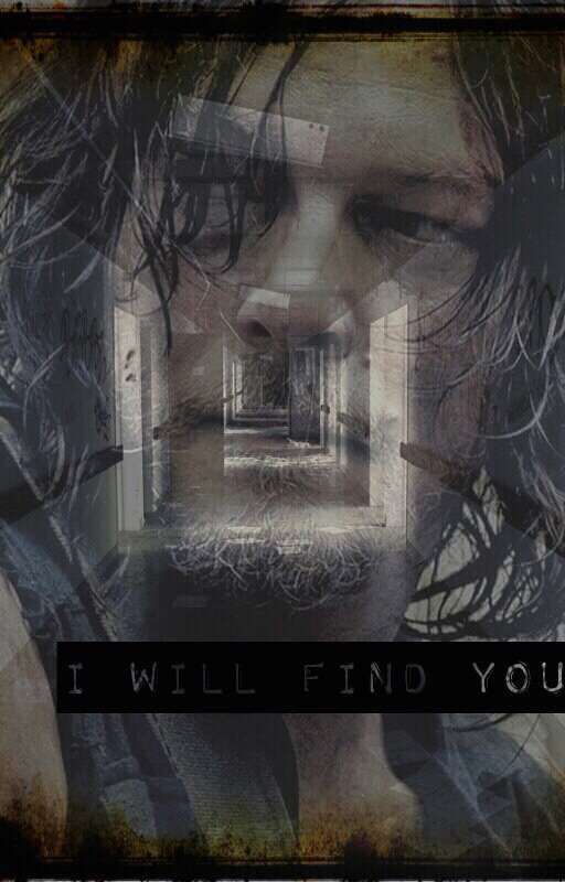 I will find you (Daryl Dixon love story) by WhiteWolfLife