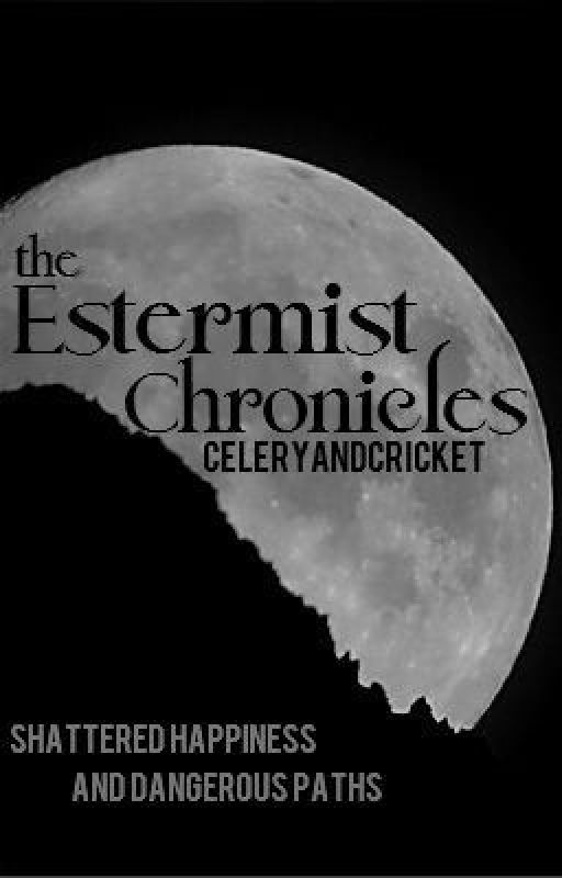 The Estermist Chronicles by CeleryAndCricket