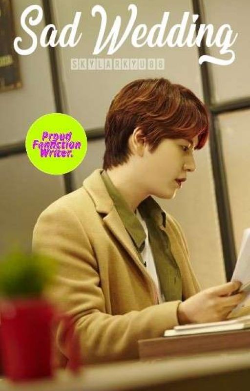 Sad Wedding (Cho Kyuhyun) - Oneshoot✔️ by skylarkyu88_