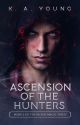 Ascension of the Hunters | 18  ✔ by SerenityR0se