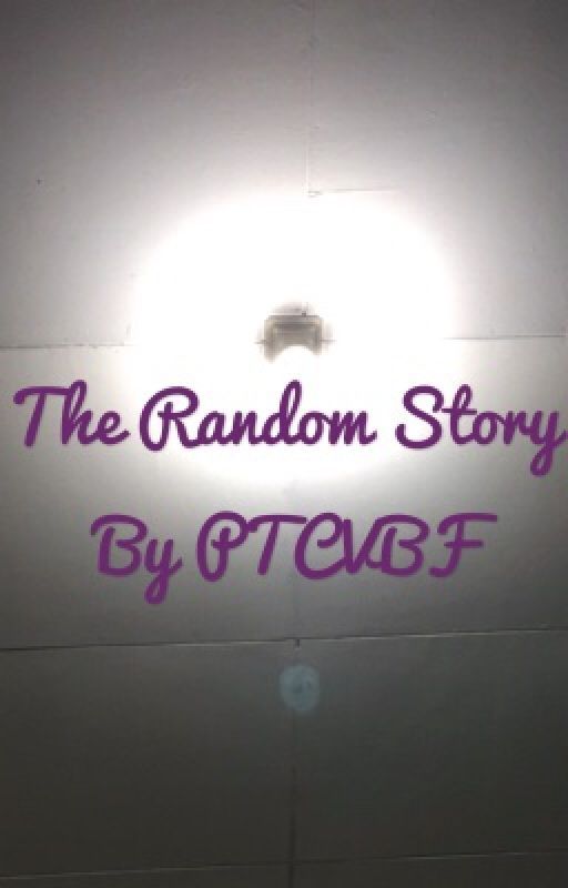 The Random Story by PTCVBF