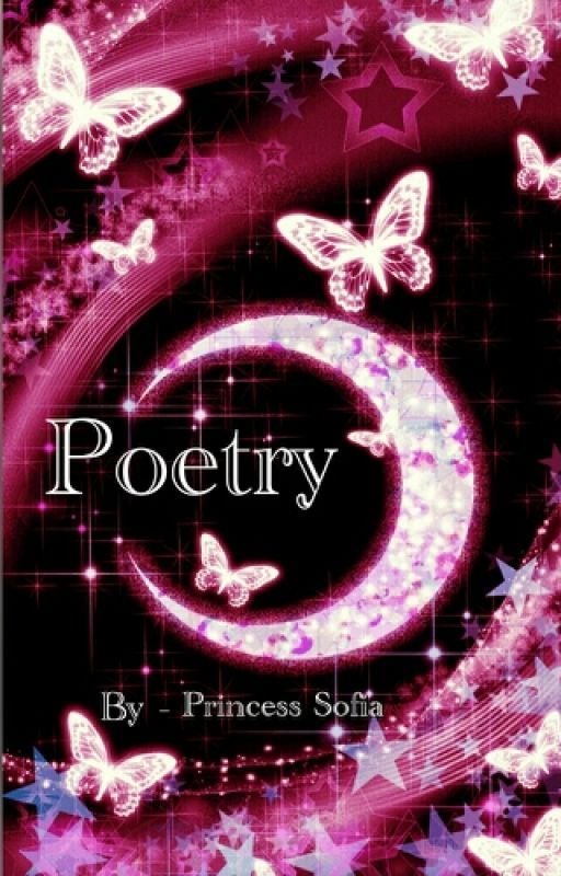 Poetry #Wattys2016 by Princesssofia133