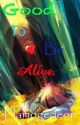 Undertale|Good To Be Alive[BOOK 1] by Flamogedeon