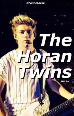 The Horan Twins (Niall Horan FanFic) cover