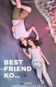 Bestfriend Ko... (Published under Pop Fiction) by theperfectinfinity