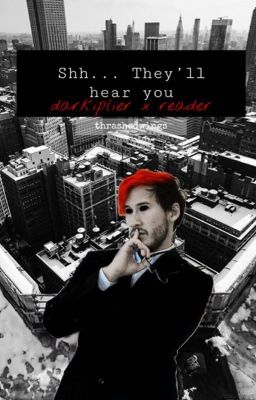 shh.. They'll hear you. (Darkiplier x reader) cover