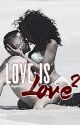 Love is Love 2 (COMPLETED)  by ShayPatterson1