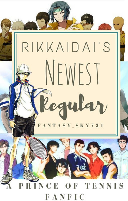 Rikkaidai's Newest Regular | A Prince of Tennis Fanfiction by Fantasy_Sky731