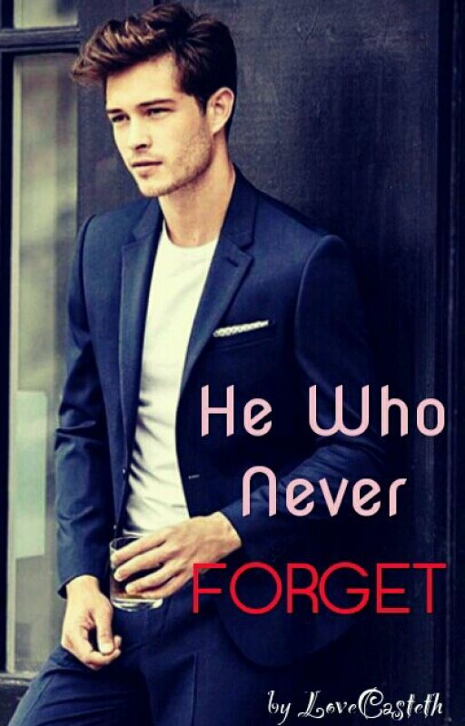 He Who Never Forgets (HWNF) by LoveCasteth