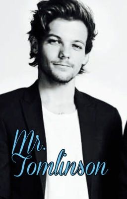 Mr. Tomlinson? [Louis Tomlinson FanFiction] cover