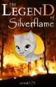 The Legend of Silverflame (Completed) {Warrior Cats Fanfic} by annag173