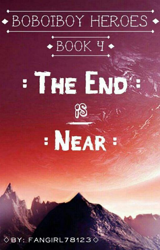 Boboiboy Heroes: The End is Near (BOOK 4) by wispylingerer