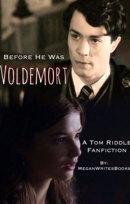 Before He Was Voldemort (A Tom Riddle Fanfiction) cover