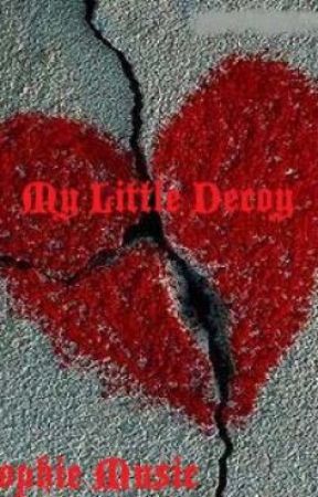 My Little Decoy- Short Story by sophiemusic