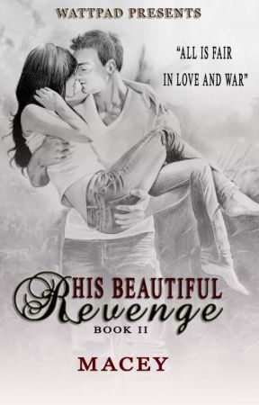 His Beautiful Revenge (The Annulment Book II) by macey_smiley