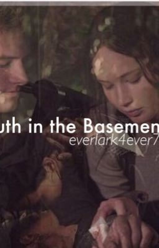 Truth in the Basement (HIATUS) by everlark4ever75