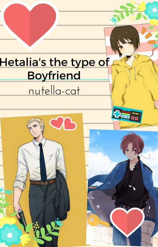 Hetalia's The Type Of Boyfriend by nutella-cat