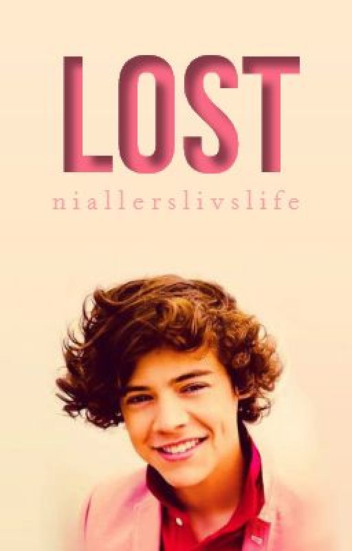 Lost (Harry Styles Fan Fiction) by niallerslivslife