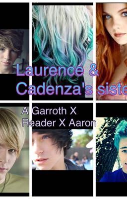 Laurence & Cadenza's Sister  A Garroth X Reader X Aaron (complete) cover