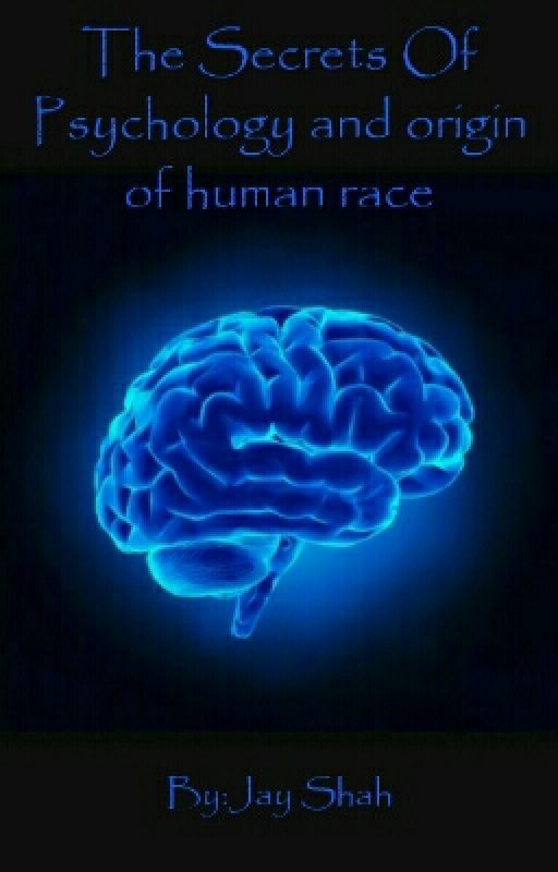 The Secrets Of Psychology And Origin Of Human Race by Jayshah25