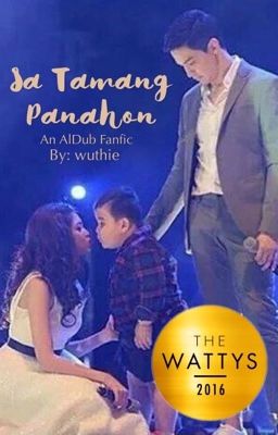 Sa Tamang Panahon (An AlDub Fanfic) #Wattys2016 Winner cover