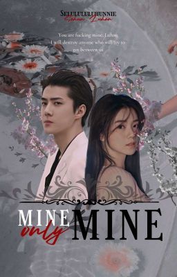 Mine, Only Mine [HunHan Fanfiction] cover