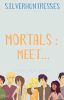 Mortals: Meet... 2