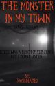 The Monster In My Town(Andley)#wattys2017 by Luna2kiss