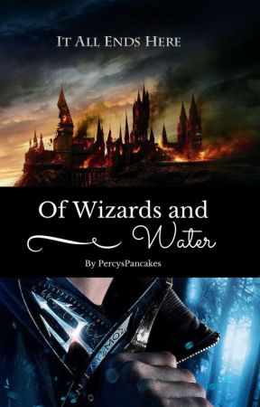 Of Wizards and Water (Harry Potter and Percy Jackson fan fiction) by PercysPancakes