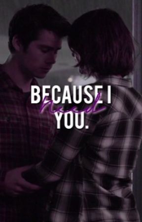 Because I need you. - A Stalia Fanfiction by stilesxmalia