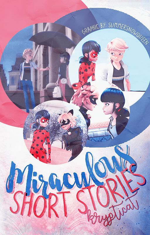 Miraculous Ladybug: Short Stories by KryptiCat