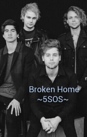 Broken Home ~5SOS~ by squishyfaceethan