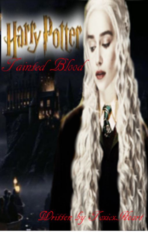 Harry Potter: Tainted Blood by ToxicxHeart