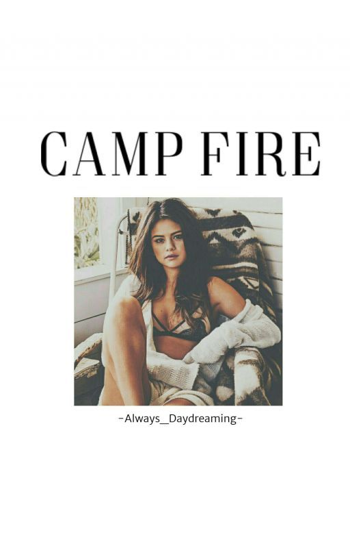 Camp Fire || Selena Gomez & Fransico Lachowski by -Always_Daydreaming-