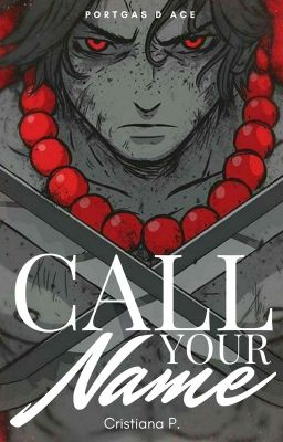 Call Your Name (Ace x Reader) cover