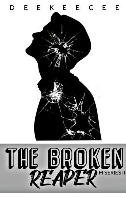 THE BROKEN REAPER --- [COMPLETED] cover