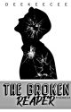 THE BROKEN REAPER --- [COMPLETED] by DeeKeeCee